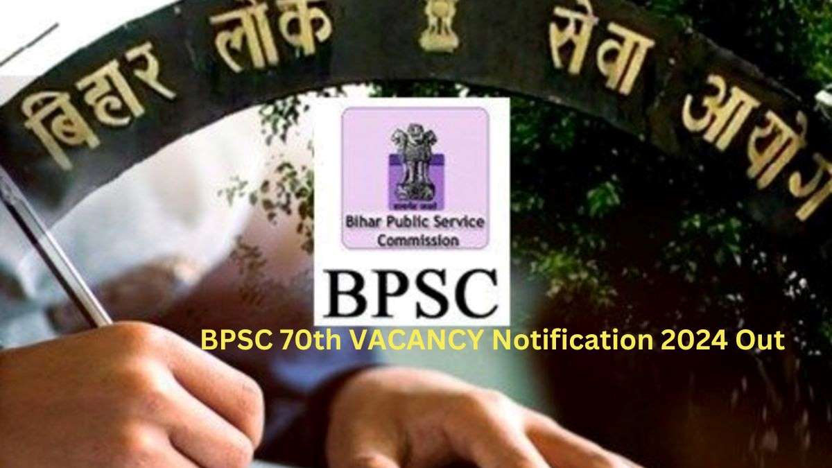 BPSC 70th VACANCY Notification 2024 Out